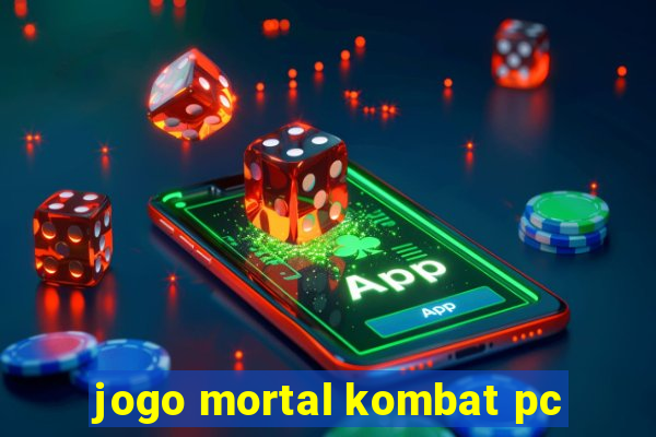 jogo mortal kombat pc